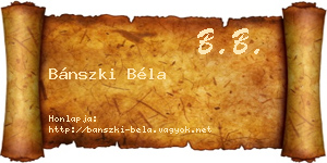 Bánszki Béla névjegykártya